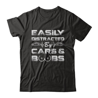 Easily Distracted By Cars And Boobs T-Shirt & Hoodie | Teecentury.com