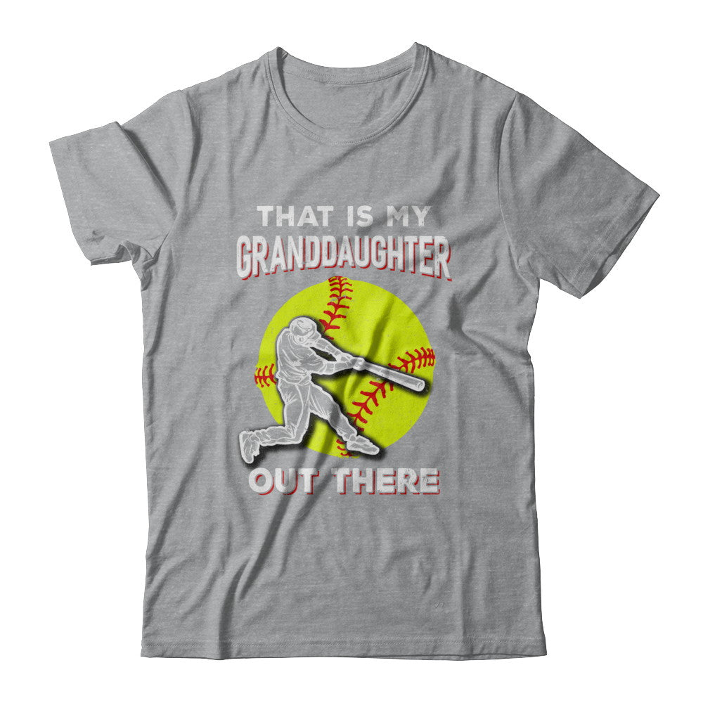 That's My Granddaughter Out There Softball Grandma Papa T-Shirt & Hoodie | Teecentury.com