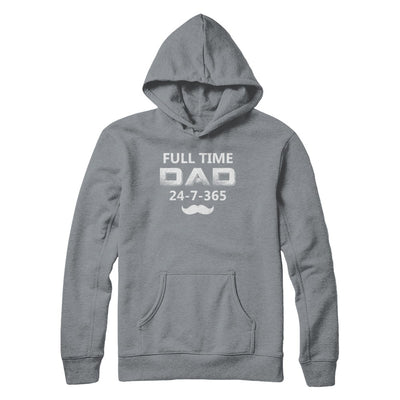 Full Time Dad 24 7 365 Funny Bearded Daddy Fathers Day T-Shirt & Hoodie | Teecentury.com