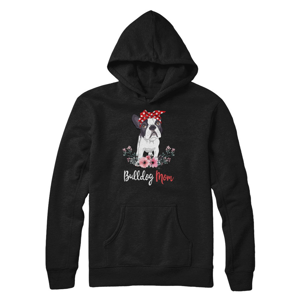 Bulldog Mom Gift For Women Dog Lover T-Shirt & Hoodie | Teecentury.com