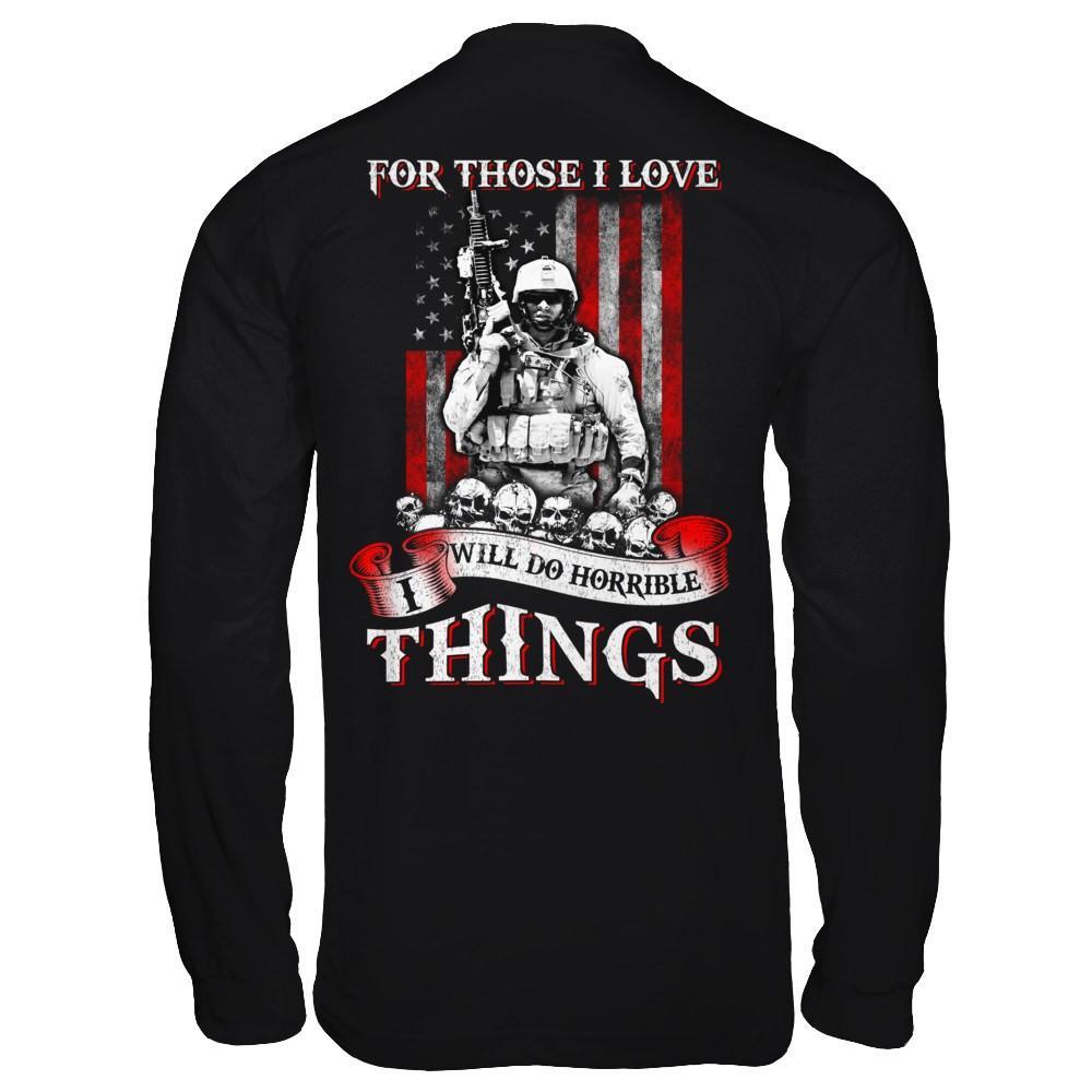 For Those I Love I Will Do Horrible Things T-Shirt & Hoodie | Teecentury.com