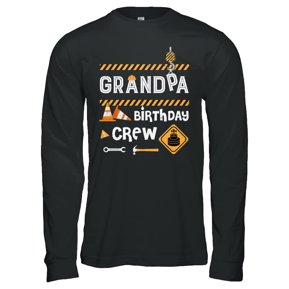 Grandpa Birthday Crew Construction Birthday Party T-Shirt & Hoodie | Teecentury.com