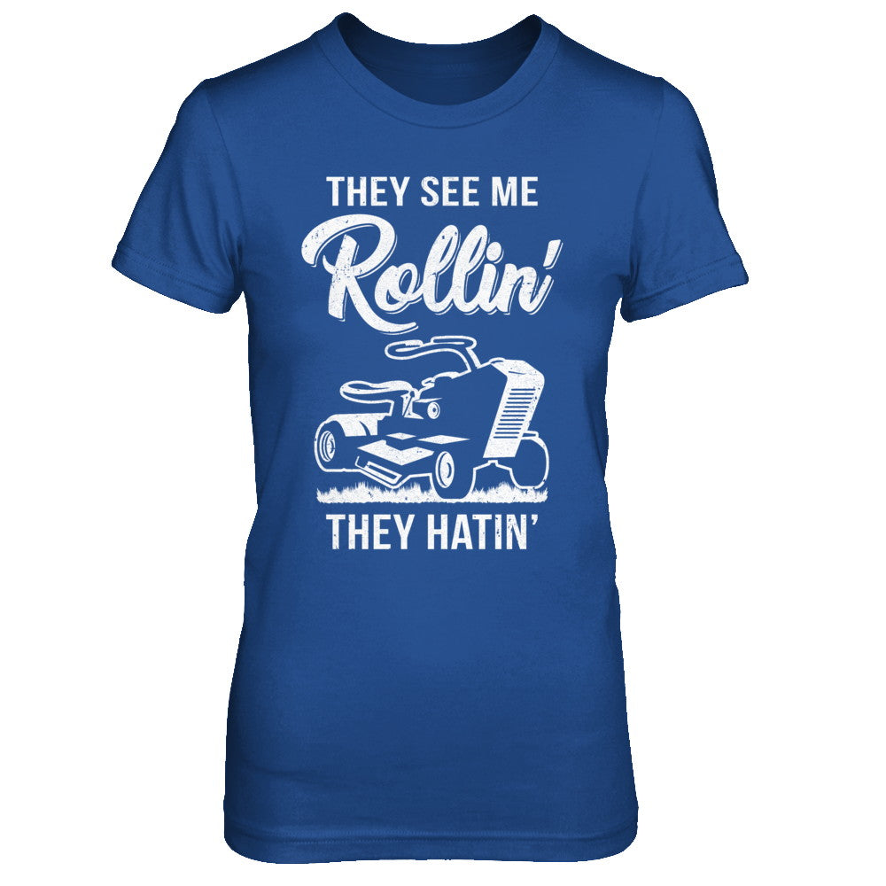 They See Me Rollin They Hatin Funny Lawn Mower T-Shirt & Hoodie | Teecentury.com