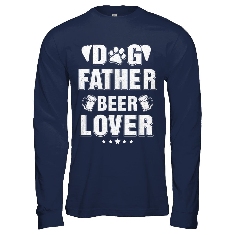 Dog Father Beer Lover Best Dog Dad Fathers Day T-Shirt & Hoodie | Teecentury.com