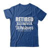 Retired Free To Do Whatever My Wife Tells Me To Do Husband T-Shirt & Hoodie | Teecentury.com