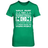 Walk Away This Basketball Mom Has Anger Issues T-Shirt & Hoodie | Teecentury.com