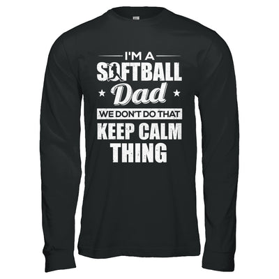 I'm A Softball Dad We Don't Do That Keep Calm Thing T-Shirt & Hoodie | Teecentury.com