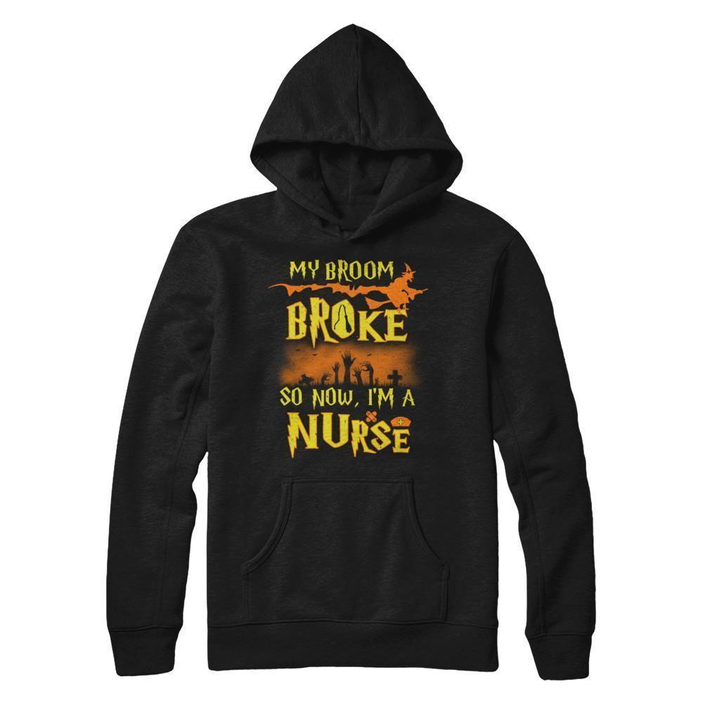 My Broom Broke So Now I'm A Nurse Halloween T-Shirt & Sweatshirt | Teecentury.com