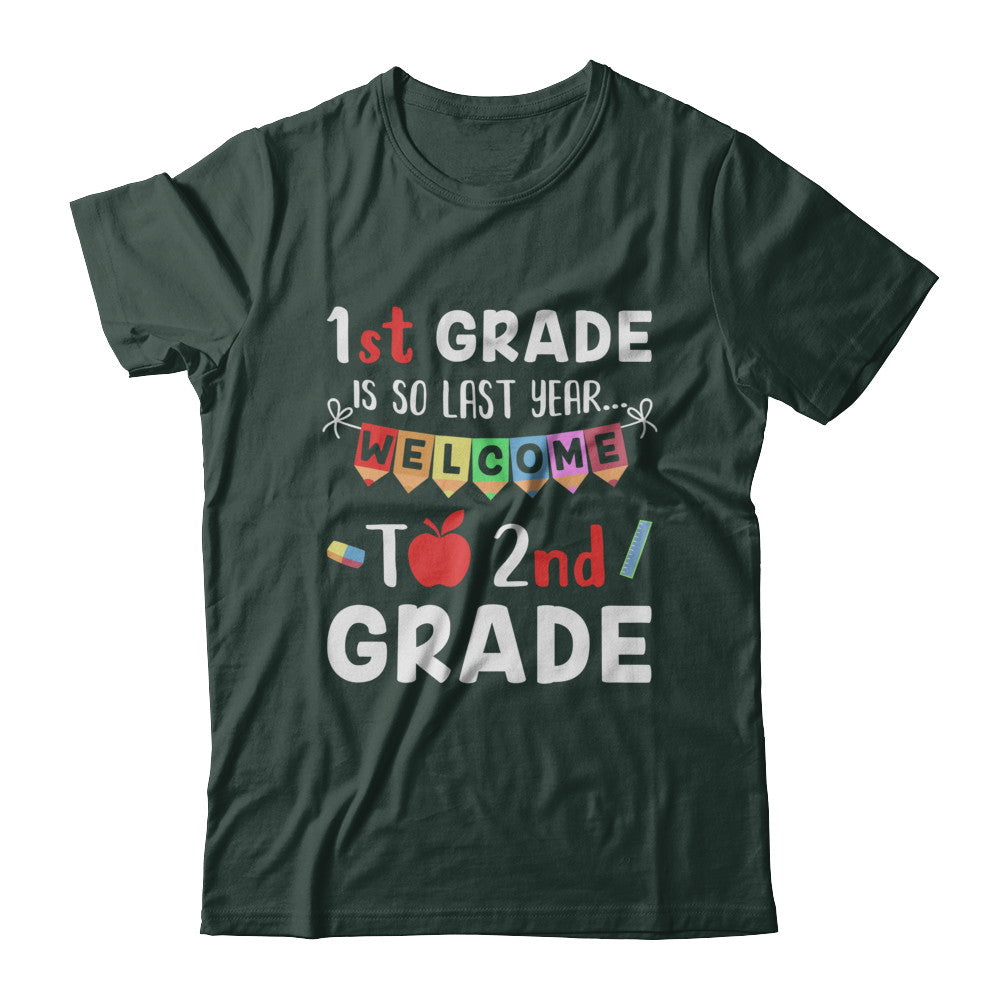 1st Grade Is So Last Year Welcome To Second 2nd Grade T-Shirt & Hoodie | Teecentury.com