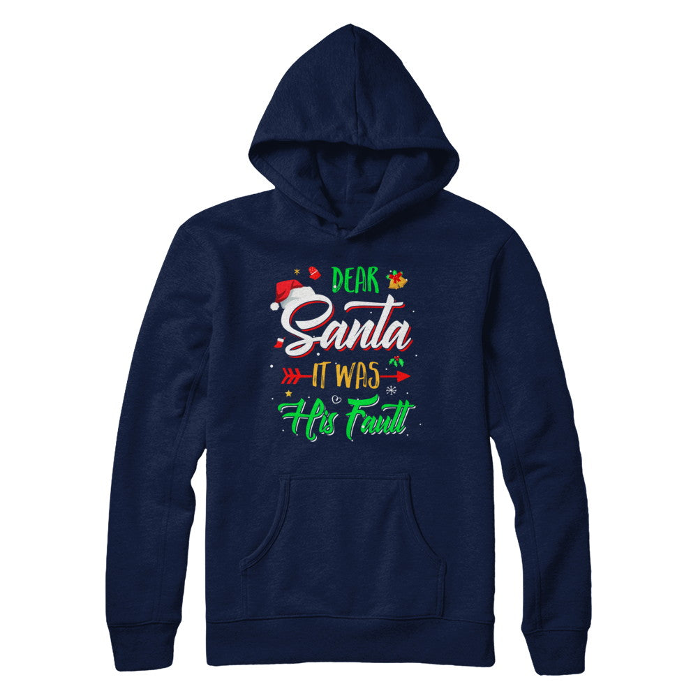 Dear Santa It Was His Fault Christmas T-Shirt & Sweatshirt | Teecentury.com