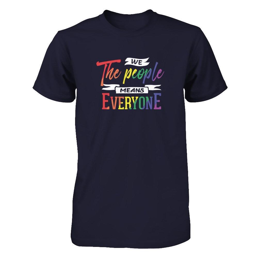 We The People Means Everyone T-Shirt & Hoodie | Teecentury.com