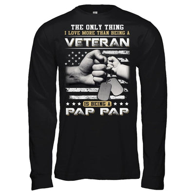 I Love More Than Being A Veteran Is Being A Pap Pap T-Shirt & Hoodie | Teecentury.com