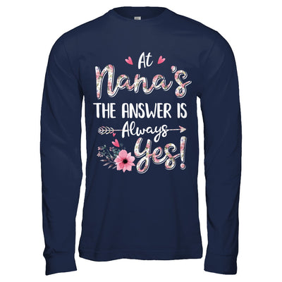 At Nana's The Answer Is Always Yes Floral Mothers Day Gift T-Shirt & Hoodie | Teecentury.com