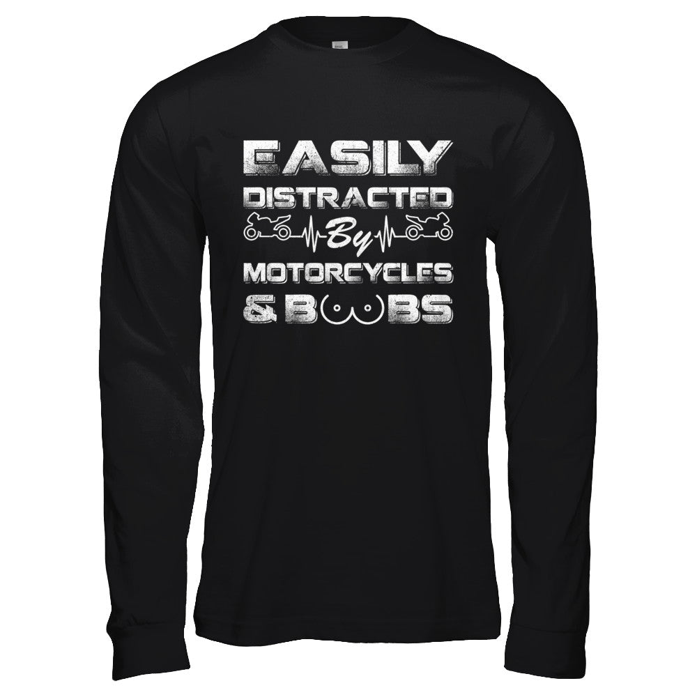Easily Distracted By Motorcycles And Boobs T-Shirt & Hoodie | Teecentury.com