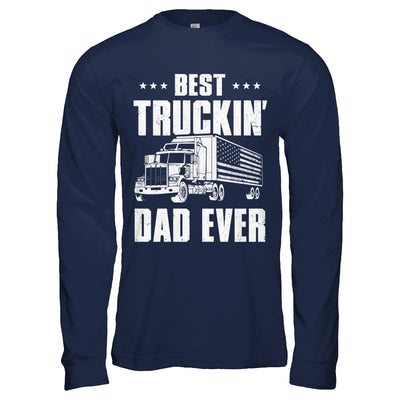 Best Truckin' Dad Ever American Flag Trucker Fathers Day T-Shirt & Hoodie | Teecentury.com