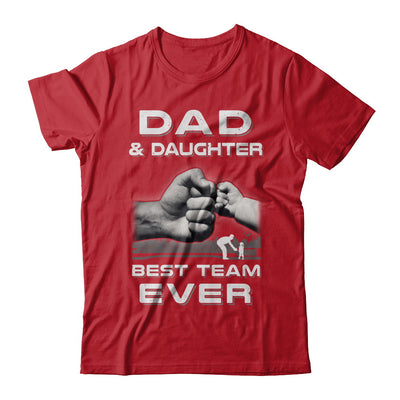 Dad And Daughter Best Team Ever Fathers Day T-Shirt & Hoodie | Teecentury.com