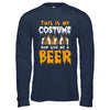 This Is My Costume Now Give Me A Beer Halloween T-Shirt & Hoodie | Teecentury.com