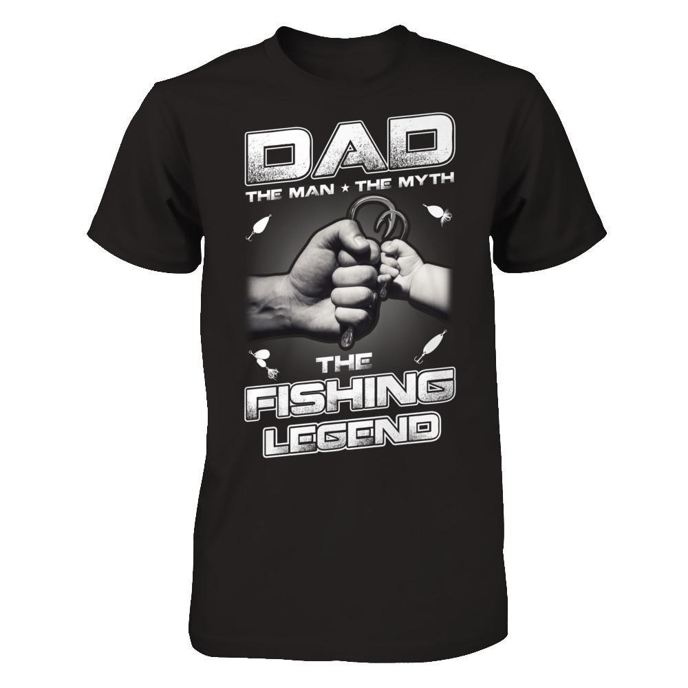 Dad The Man The Myth The Fishing Legend T-Shirt & Hoodie | Teecentury.com