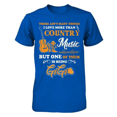 I Love More Than Country Music But One Of Them Is Being GiGi T-Shirt & Hoodie | Teecentury.com