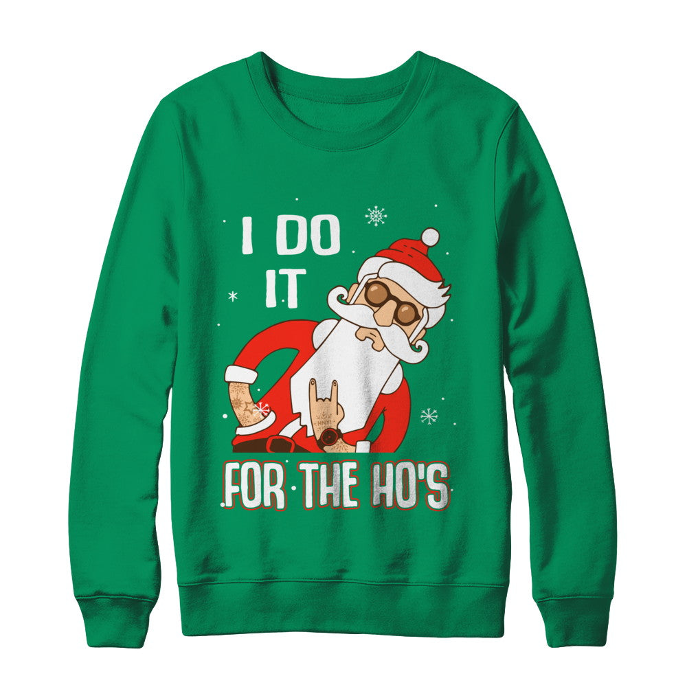 I Do It For The Ho's Funny Santa Christmas T-Shirt & Sweatshirt | Teecentury.com