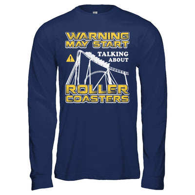 Warning May Start Talking About Roller Coasters T-Shirt & Hoodie | Teecentury.com