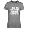 We Should All Be Feminists T-Shirt & Hoodie | Teecentury.com