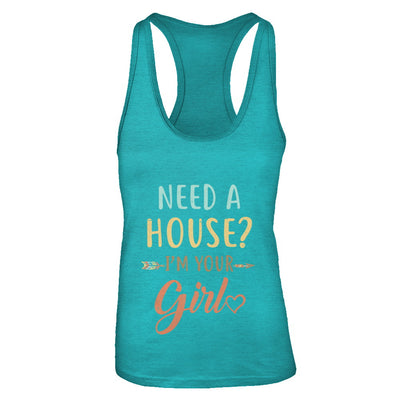 Funny Girlfriend Need A House Im Your Girl T-Shirt & Tank Top | Teecentury.com