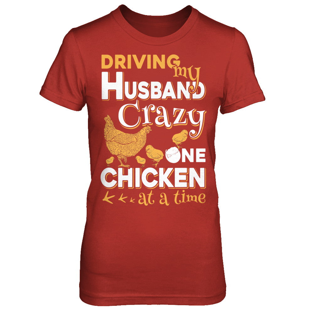 Driving My Husband Crazy One Chicken At A Time T-Shirt & Hoodie | Teecentury.com