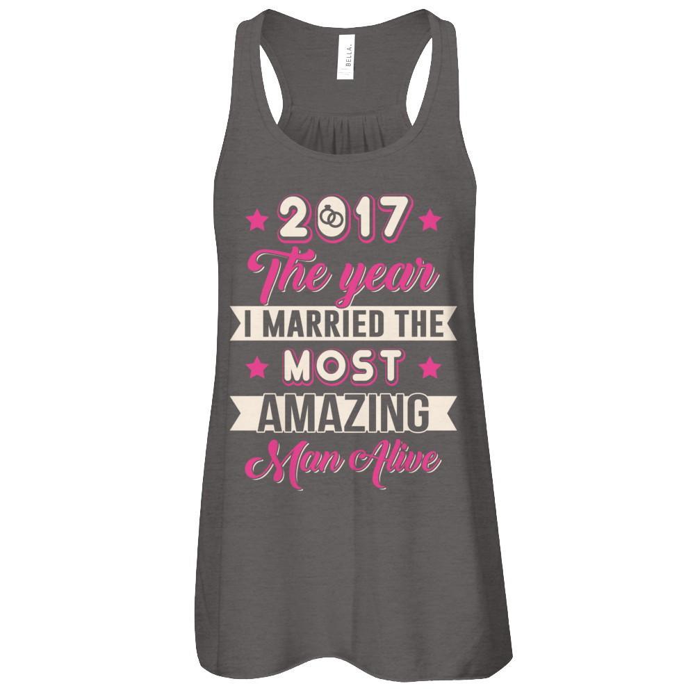 2017 The Year I Married The Most Amazing Man Alive T-Shirt & Tank Top | Teecentury.com