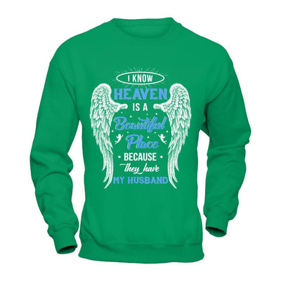 I Know Heaven Is A Beautiful Place Because They Have My Husband T-Shirt & Hoodie | Teecentury.com