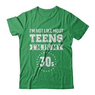Vintage I'm Not Like Most Teens I'm In My 30s Birthday T-Shirt & Hoodie | Teecentury.com
