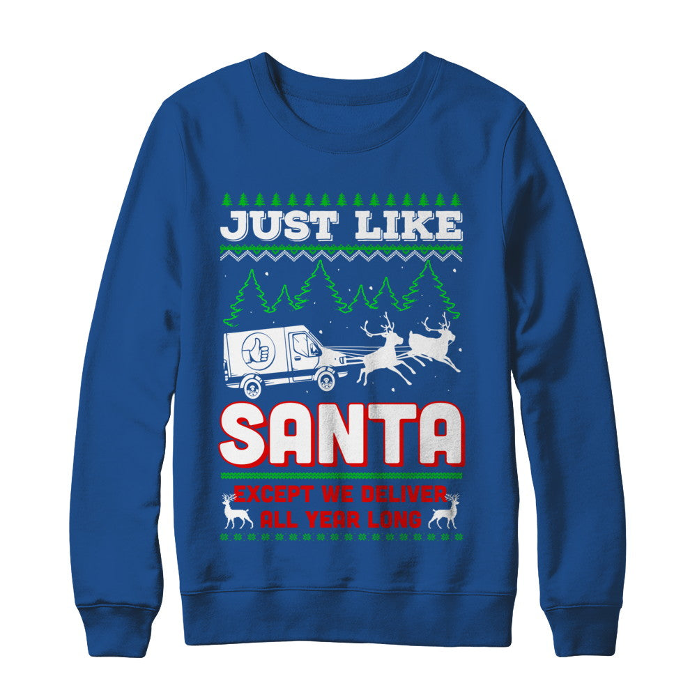Just Like Santa Except We Deliver All Year Long Shipper Courier T-Shirt & Sweatshirt | Teecentury.com