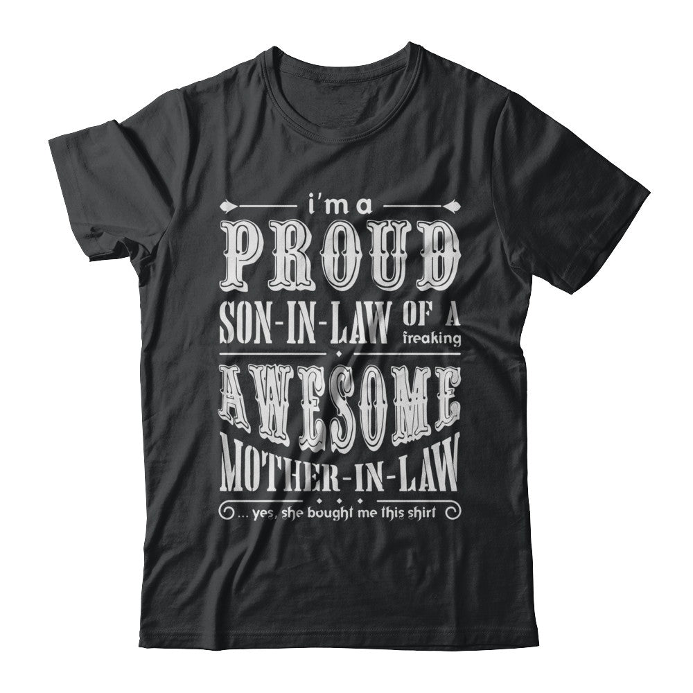 I'm A Proud Son In Law Of A Freaking Awesome Mother In Law T-Shirt & Hoodie | Teecentury.com