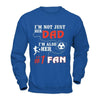 I'm Not Just Her Dad I'm Also Her Fan Soccer Dad T-Shirt & Hoodie | Teecentury.com