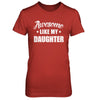 Awesome Like My Daughter Funny Fathers Mothers Day Gift T-Shirt & Hoodie | Teecentury.com
