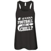 Wanna Football And Chill T-Shirt & Tank Top | Teecentury.com