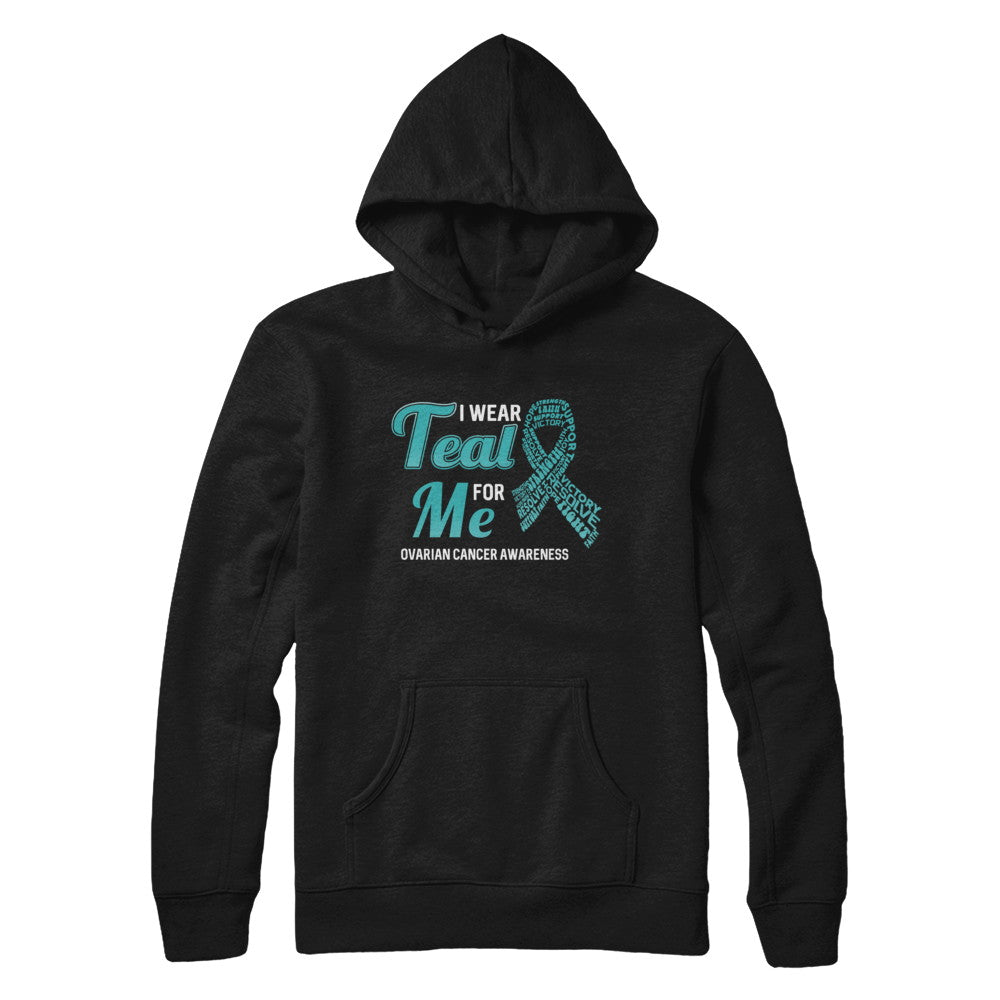 I Wear Teal For Me Ovarian Cancer Awareness T-Shirt & Hoodie | Teecentury.com