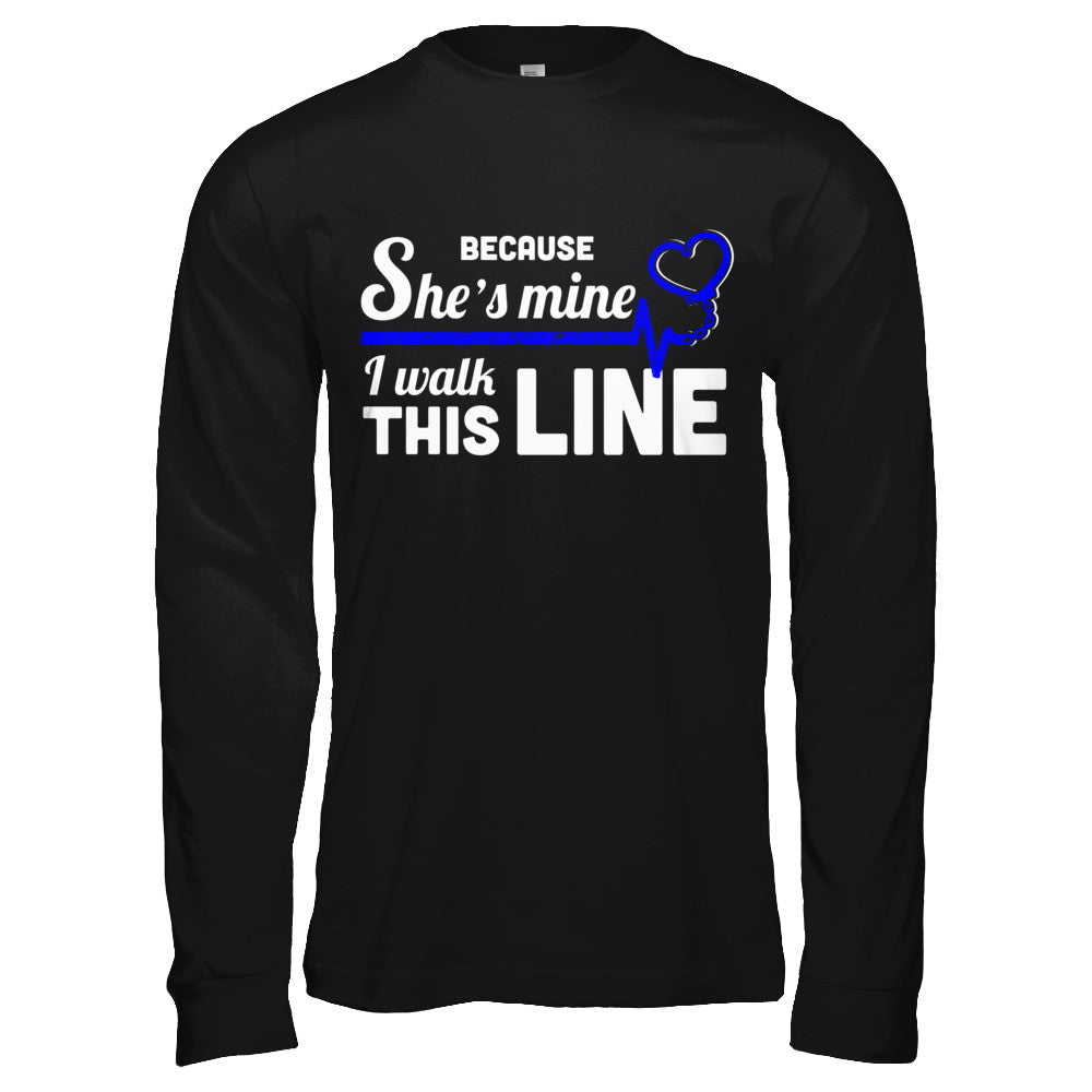 Because She's Mine I Walk This Line Thin Blue Line T-Shirt & Hoodie | Teecentury.com