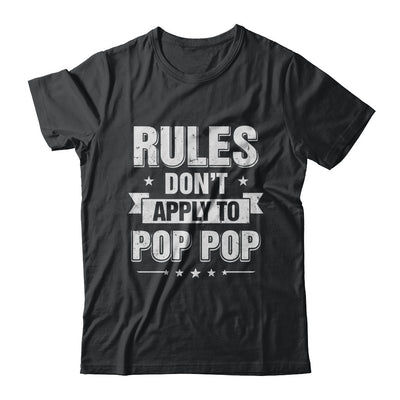 Grandfather Rules Don't Apply To Pop Pop T-Shirt & Hoodie | Teecentury.com