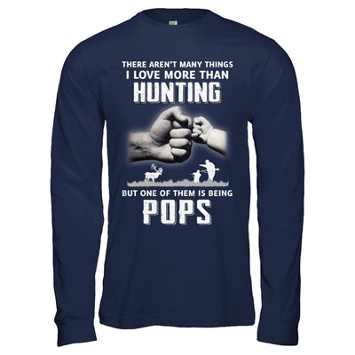 I Love More Than Hunting Being Pops Funny Fathers Day T-Shirt & Hoodie | Teecentury.com
