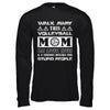 Walk Away This Volleyball Mom Has Anger Issues T-Shirt & Hoodie | Teecentury.com