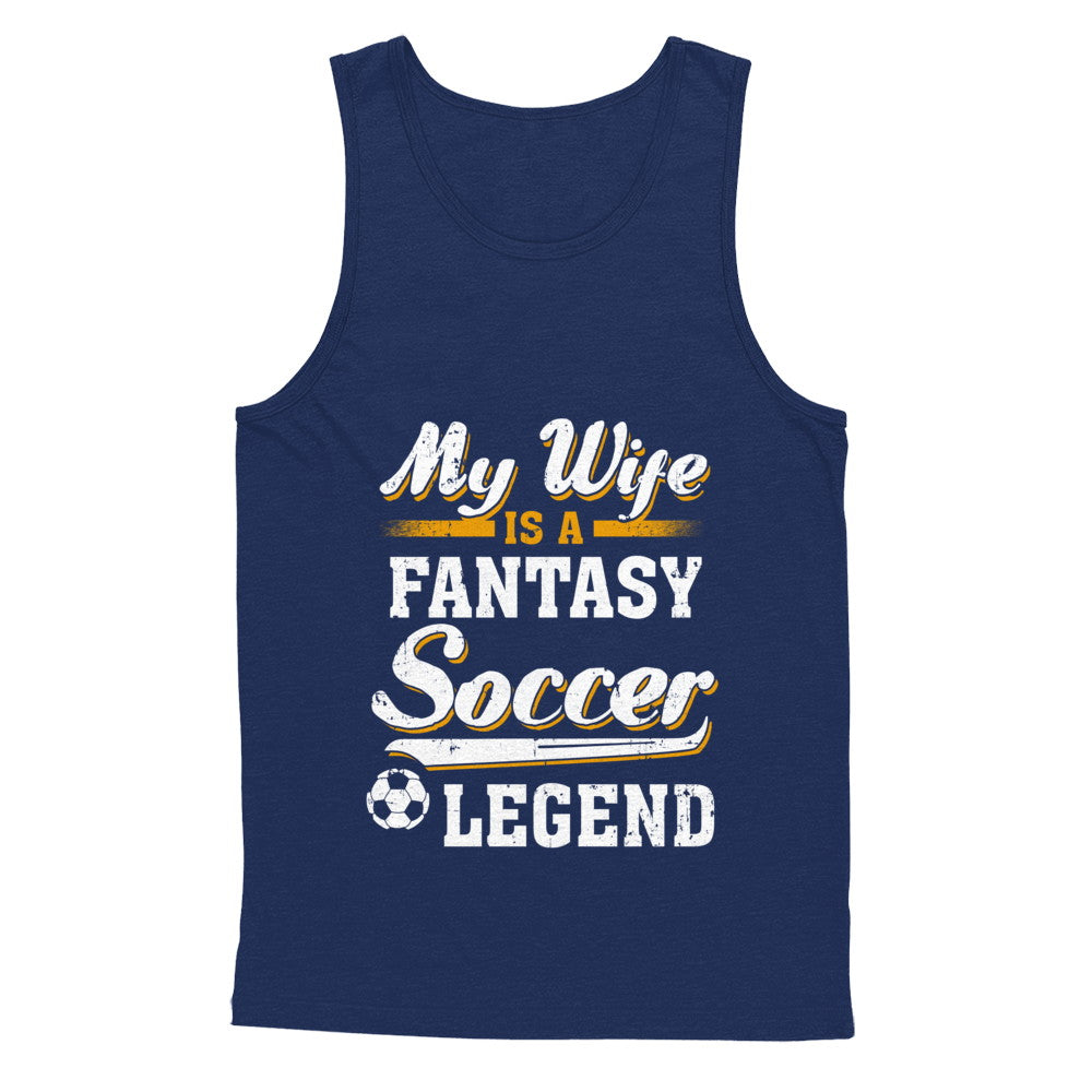 My Wife Is A Fantasy Soccer Legend T-Shirt & Hoodie | Teecentury.com