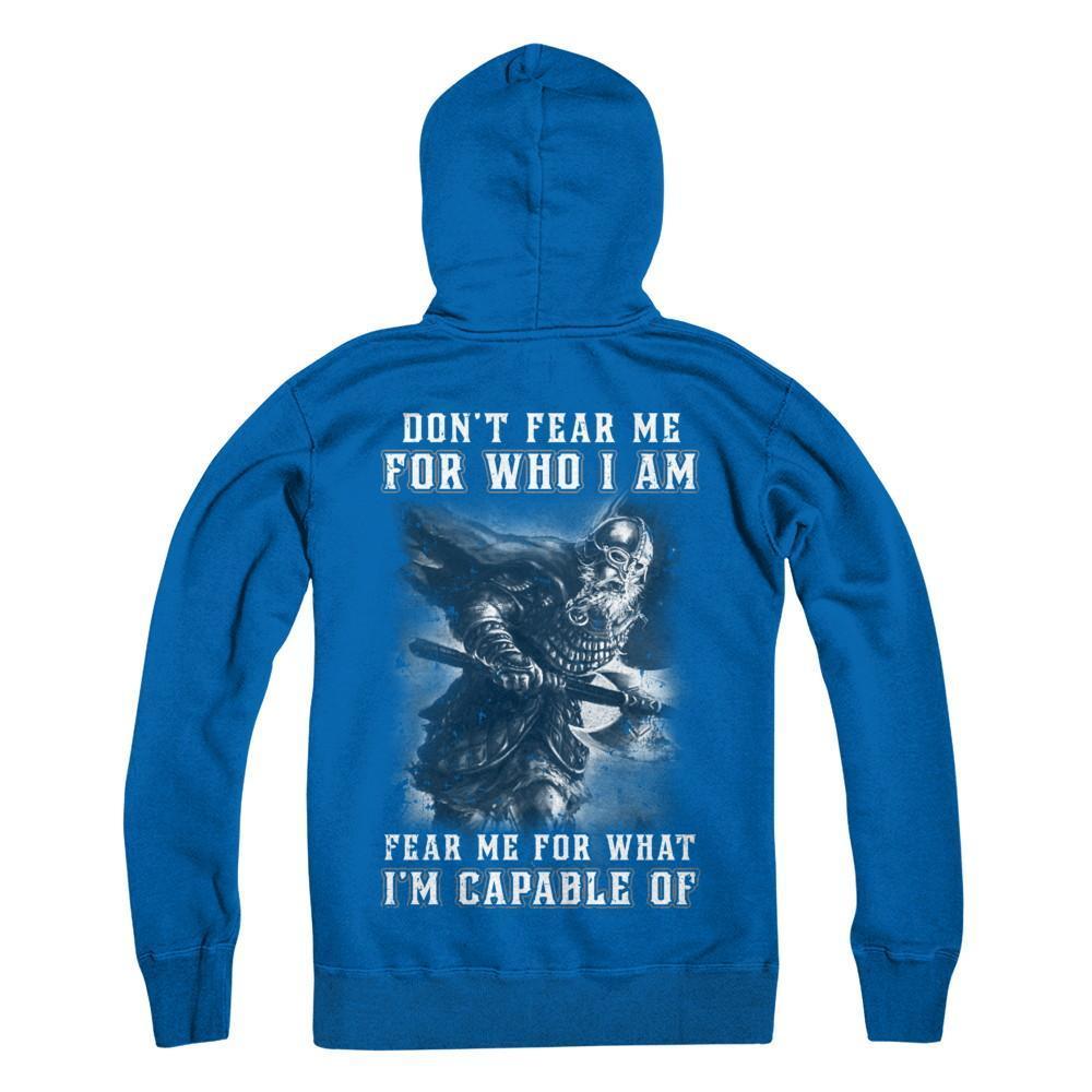 Viking Don't Fear Me For Who I Am Fear Me For What I'm Capable Of T-Shirt & Hoodie | Teecentury.com