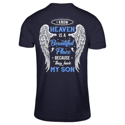 I Know Heaven Is A Beautiful Place Because They Have My Son T-Shirt & Hoodie | Teecentury.com