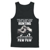 I Love More Than Hunting Being Paw Paw Funny Fathers Day T-Shirt & Hoodie | Teecentury.com