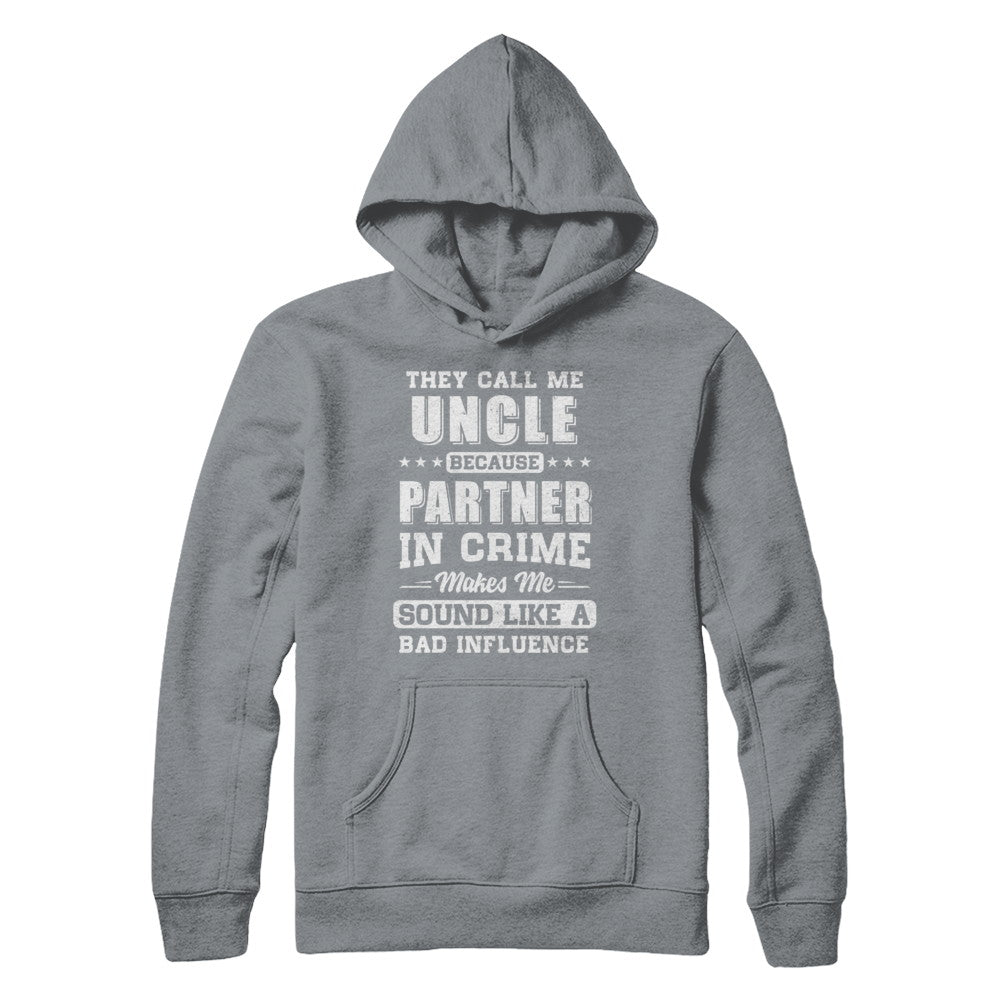 They Call Me Uncle Partner In Crime Fathers Day T-Shirt & Hoodie | Teecentury.com