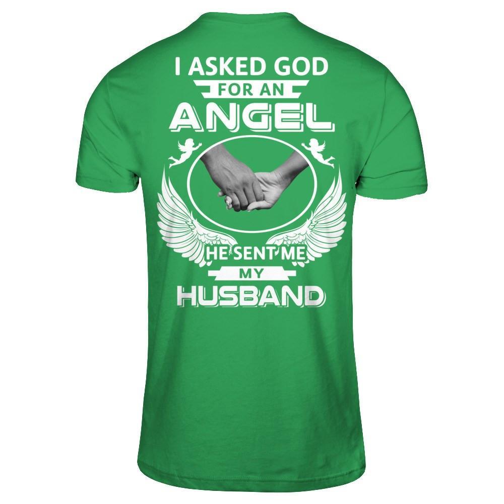 I Asked God For An Angel He Sent Me My Husband T-Shirt & Hoodie | Teecentury.com