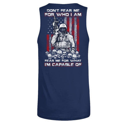 Veteran Don't Fear Me For Who I Am Fear Me For What I'm Capable Of T-Shirt & Hoodie | Teecentury.com