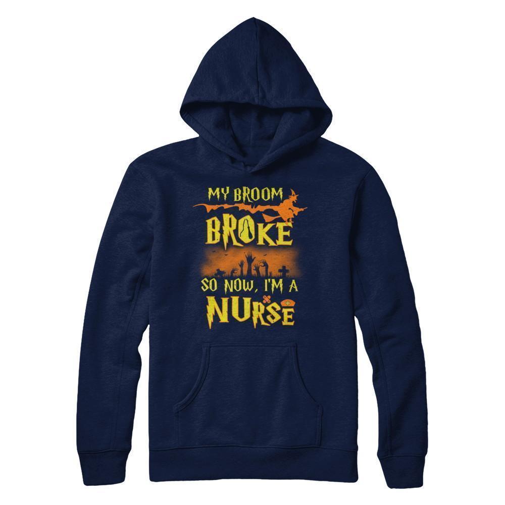 My Broom Broke So Now I'm A Nurse Halloween T-Shirt & Sweatshirt | Teecentury.com