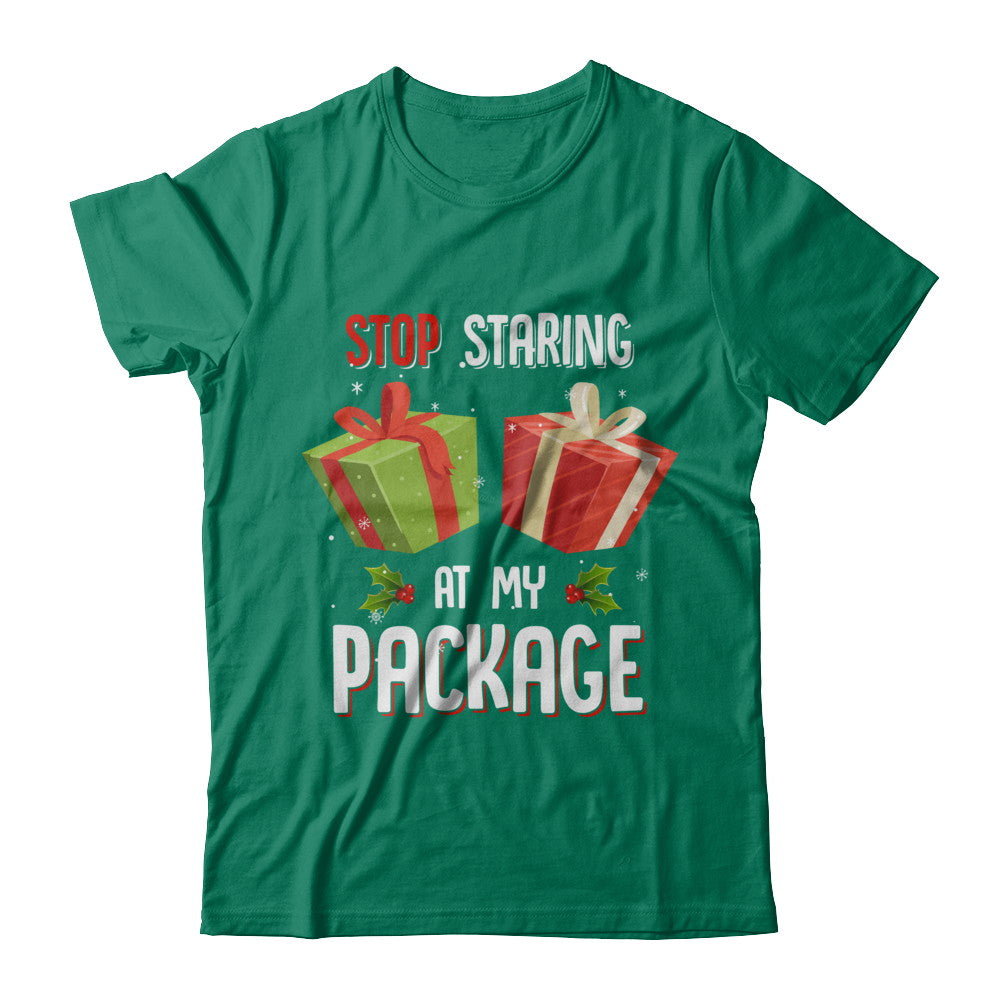 Stop Staring At My Package Funny Christmas T-Shirt & Sweatshirt | Teecentury.com